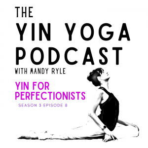 Podcast: Yin for Perfectionists