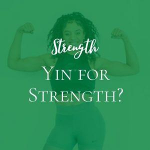 Yin for Strength