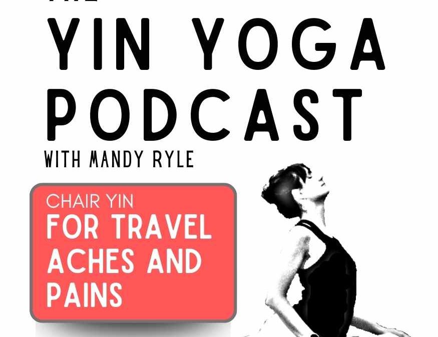 Chair Yin for Travel Aches and Pains