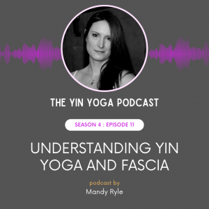 Understanding Yin Yoga and Fascia